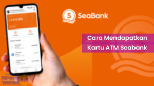 Cara Mendapatkan Kartu ATM Seabank 1